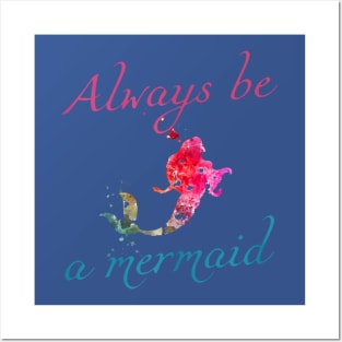 always be a mermaid Posters and Art